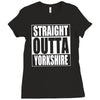 straight outta yorkshire Ladies Fitted T-Shirt