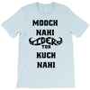 mooch nahi toh kuch nai T-Shirt