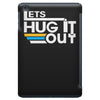 lets hug it out iPad Mini