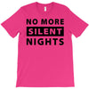 No More Silent Nights T-Shirt