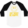 don't worry be happy 3/4 Sleeve Shirt
