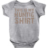 This Is My Hunting Shirt Baby Onesie