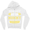 Nobody Is Perfect But If You Are A Mommy You Are Pretty Damn Close, No Zipper Hoodie