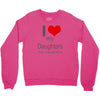 i love my daughters Crewneck Sweatshirt