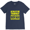 always be yourself t shirt V-Neck Tee