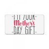 I'm Your Mother's Day Gift Dad Says You're Welcome License Plate