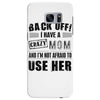 Back Off Crazy Mom Afraid To Use Her Samsung Galaxy S7 Edge