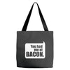 you had me at bacon Tote Bags