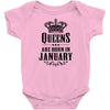 Queens Are Born In January Infant Clothing
