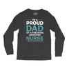 i'm a proud dad of freaking awesome nurse Long Sleeve Shirts