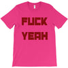 fuck yeah T-Shirt