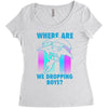 where are we dropping boys Women's Triblend Scoop T-shirt