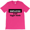 employee of the friggin month T-Shirt