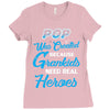 Pop Was Created because Grankids Need Real Heroes Ladies Fitted T-Shirt