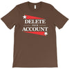delete your account T-Shirt