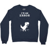 I'm an Error Crewneck Sweatshirt