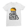 This Girl Loves Tacos Ladies Fitted T-Shirt