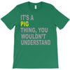 it's a pig thing T-Shirt
