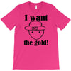 i want the gold T-Shirt