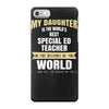 my daughter is the world's best special ed teacher. cool gift for mom iPhone 7 Case