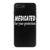 medicated for your protection (3) iPhone 7 Plus Case