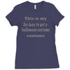 too lazy to get a halloween costume Ladies Fitted T-Shirt