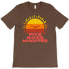 five more minutes T-Shirt