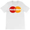 hustle hard T-Shirt