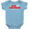 i love my girlfriend Baby Bodysuit