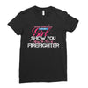 Move Over Boys Let This Girl Show You How To Be A Firefighter Ladies Fitted T-Shirt