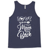 Love You To The Moon And Back Tank Top