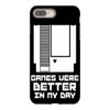 nes games were better unisex iPhone 8 Plus
