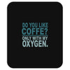 do you like coffee Mousepad
