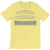 my opinion offended you T-Shirt