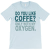 do you like coffee T-Shirt