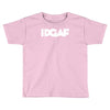 idgaf Toddler T-shirt
