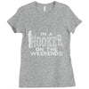 i'm a hooker on the weekends Ladies Fitted T-Shirt
