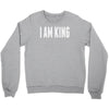 i am king Crewneck Sweatshirt