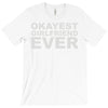 okayest girlfriend ever T-Shirt