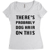 there's probably dog hair on this Women's Triblend Scoop T-shirt