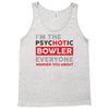 psychotic bowler Tank Top