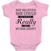 she believed she could but she was really tired so she didn't Baby Bodysuit