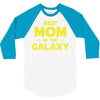 Best Mom in the Galaxy 3/4 Sleeve Shirt