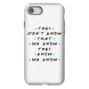 They Don't That We Know They Know We Know iPhone 8