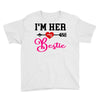 i'm her bestie Youth Tee