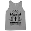 I Am One Blessed Granddad Tank Top