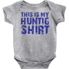 This Is My Hunting Shirt Baby Onesie