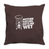 mother nature gets me wet Throw Pillow
