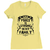The Force Is Strong In My Family Ladies Fitted T-Shirt