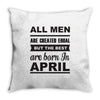 all men are created equal april Throw Pillow